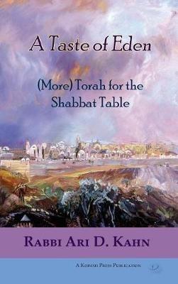 A Taste of Eden: (More) Torah for the Shabbat Table - Ari Kahn - cover