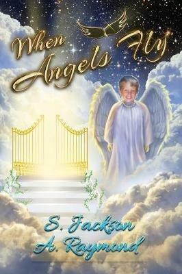 When Angels Fly - S Jackson,A Raymond - cover