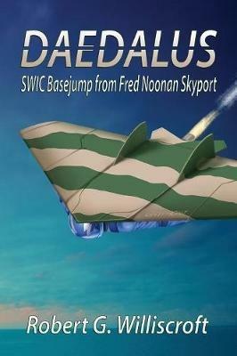 Daedalus: SWIC Basejump from Fred Noonan Skyport - Robert G Williscroft - cover