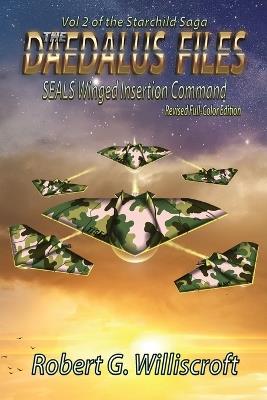 The Daedalus Files: SEALS Winged Insertion Command (SWIC) - Robert G Williscroft - cover
