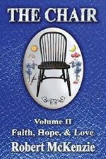 The Chair: Volume II: Faith, Hope, & Love