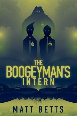 The Boogeyman's Intern - Matt Betts - cover