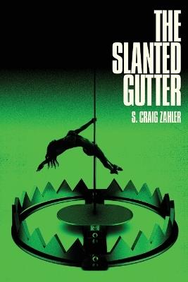 The Slanted Gutter - S Craig Zahler - cover