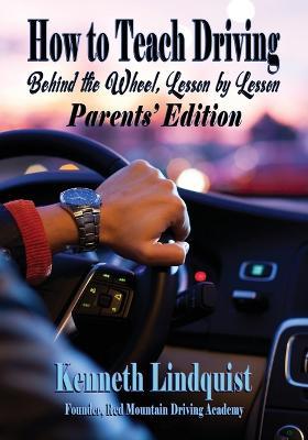 How to Teach Driving: Parents' Edition - Kenneth Lindquist - cover