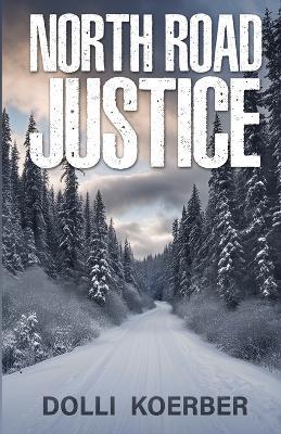 North Road Justice - Dolli Koerber - cover