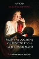 The Rectified Scottish Rite: From the Doctrine of Reintegration to the Imago Templi - Remi Boyer - cover