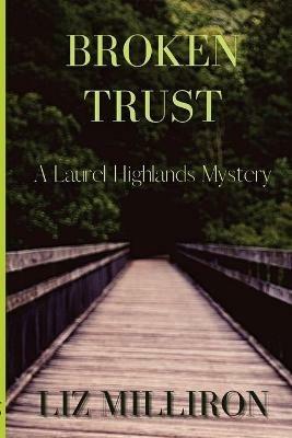 Broken Trust: A Laurel Highlands Mystery - Liz Milliron - cover