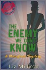 The Enemy We Don't Know: A Homefront Mystery