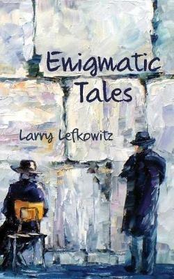 Enigmatic Tales - Larry Lefkowitz - cover