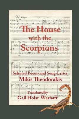 The House with the Scorpions: Selected Poems and Song-Lyrics of Mikis Theodorakis - Mikis Theodorakis - cover