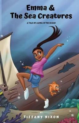 Emma and The Sea Creatures (Full Color) - Tiffany Nixon - cover