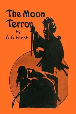 The Moon Terror - A G Birch - cover