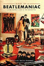 Diary of a Beatlemaniac: A Fab Insider's Look at the Beatles Era