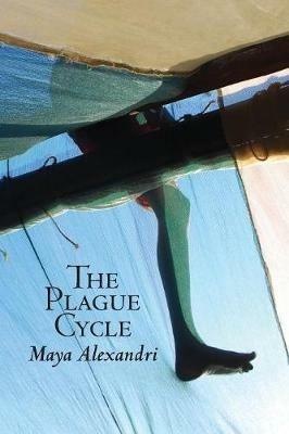The Plague Cycle: A Collection of Linked Short Stories - Maya Alexandri - cover