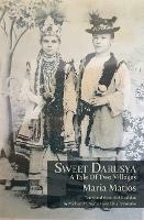 Sweet Darusya: A Tale Of Two Villages - Maria Matios - cover