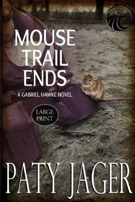Mouse Trail Ends: Large Print - Paty Jager - cover