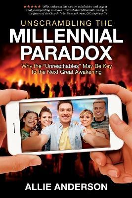 Unscrambling the Millennial Paradox: Why the Unreachables May Be Key to the Next Great Awakening - Allie Anderson - cover