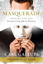 Masquerade: Prepare for the Greatest Con Job in History