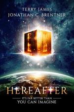 Hereafter: It's Far Better Than You Can Imagine