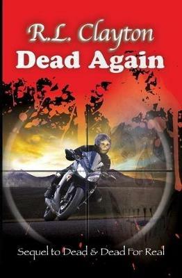 Dead Again: Sequel to Dead & Dead for Real - Robert L Clayton - cover