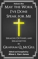 May the Work I've Done Speak for Me: Sermons, Outlines, and Sermonettes