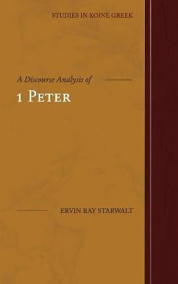 A Discourse Analysis of 1 Peter - Ervin Ray Starwalt - cover