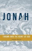 Jonah: Thrown into the Heart of God