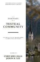 The Seminary as a Textual Community: Exploring John Sailhamer's Vision for Theological Education - cover
