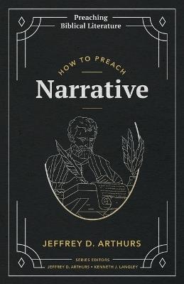 How to Preach Narrative - Jeffrey D Arthurs - cover