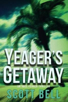 Yeager's Getaway - Scott Bell - cover