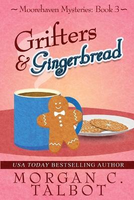 Grifters & Gingerbread - Morgan C Talbot - cover