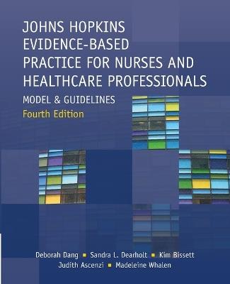 Johns Hopkins Evidence-Based Practice for Nurses and Healthcare Professionals, Fourth Edition: Model and Guidelines - Deborah Dang,Sandra L Dearholt,Kim Bissett - cover