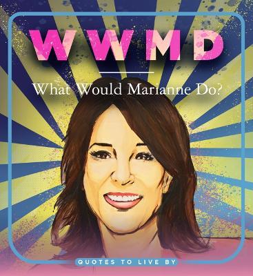 WWMD: What Would Marianne Do?: Quotes to Live By - cover