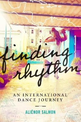 Finding Rhythm: An International Dance Journey - Aliénor Salmon - cover