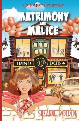 Matrimony and Malice, A Katie Murphy Cozy Mystery - Suzanne Bolden - cover