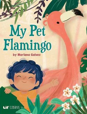 My Pet Flamingo - Mariana Galvez - cover