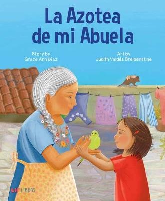la Azotea de mi Abuela - Grace Díaz,Judith Valdés Breidenstine - cover