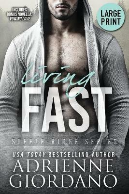 Living Fast (Large Print Edition): With Bonus Novella Vowing Love - Adrienne Giordano - cover