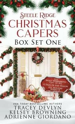 Steele Ridge Christmas Capers Series Volume I: A Small Town Second Chance Secret Baby Holiday Romance Novella Series - Tracey Devlyn,Kelsey Browning,Adrienne Giordano - cover