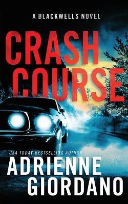 Crash Course: A Romantic Suspense Novel (The Blackwells Book 4) - Adrienne Giordano - cover