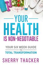 Your Health Is Non-Negotiable