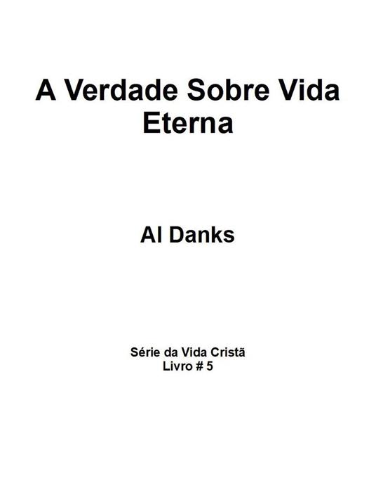 A Verdade Sobre Vida Eterna