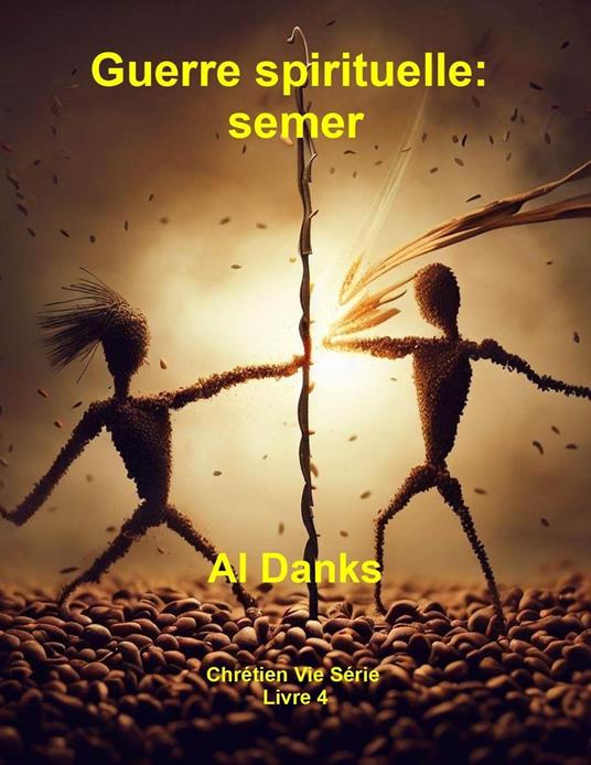 Guerre spirituelle: semer