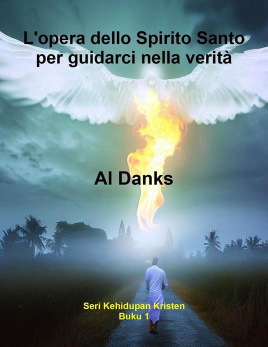 L'opera dello Spirito Santo per guidarci nella verità - Al Danks - ebook