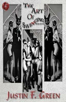 The Art of Swinging: Revised Edition - Justin F Green - cover