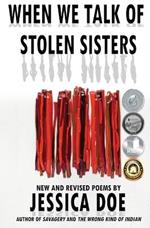 When We Talk of Stolen Sisters: New and Revised Poems