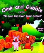 Oink y Gobble y el 'Secreto Que Nadie Debe Saber'