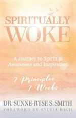 Spiritually Woke: A Journey to Spiritual Awareness and Inspiration