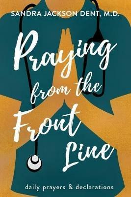 Praying from the Front Line - Sandra Jackson Dent - cover