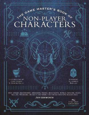 The Game Master's Book of Non-Player Characters: 500+ unique villains, heroes, helpers, sages, shopkeepers, bartenders and more for 5th edition RPG adventures - Jeff Ashworth - cover